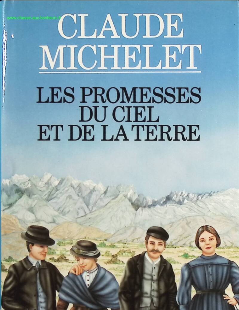 Les Promesses Du Ciel Et De La Terre - Claude Michelet - livre