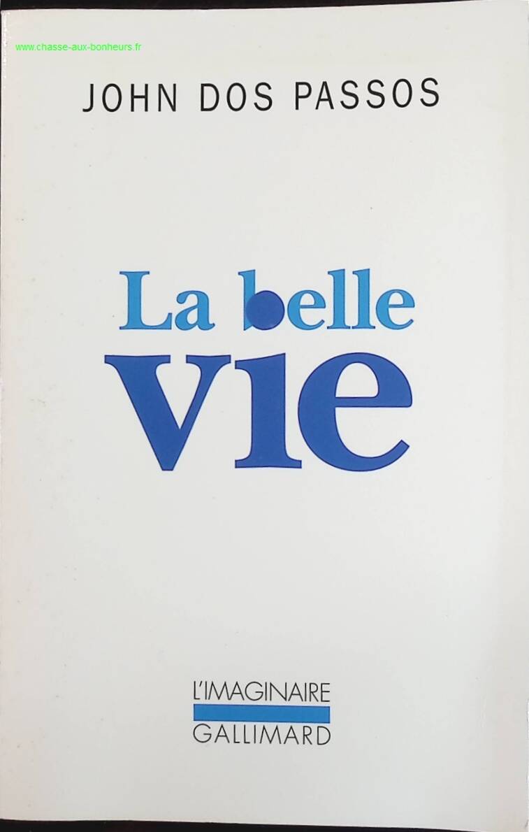 La belle vie - John Dos Passos - livre