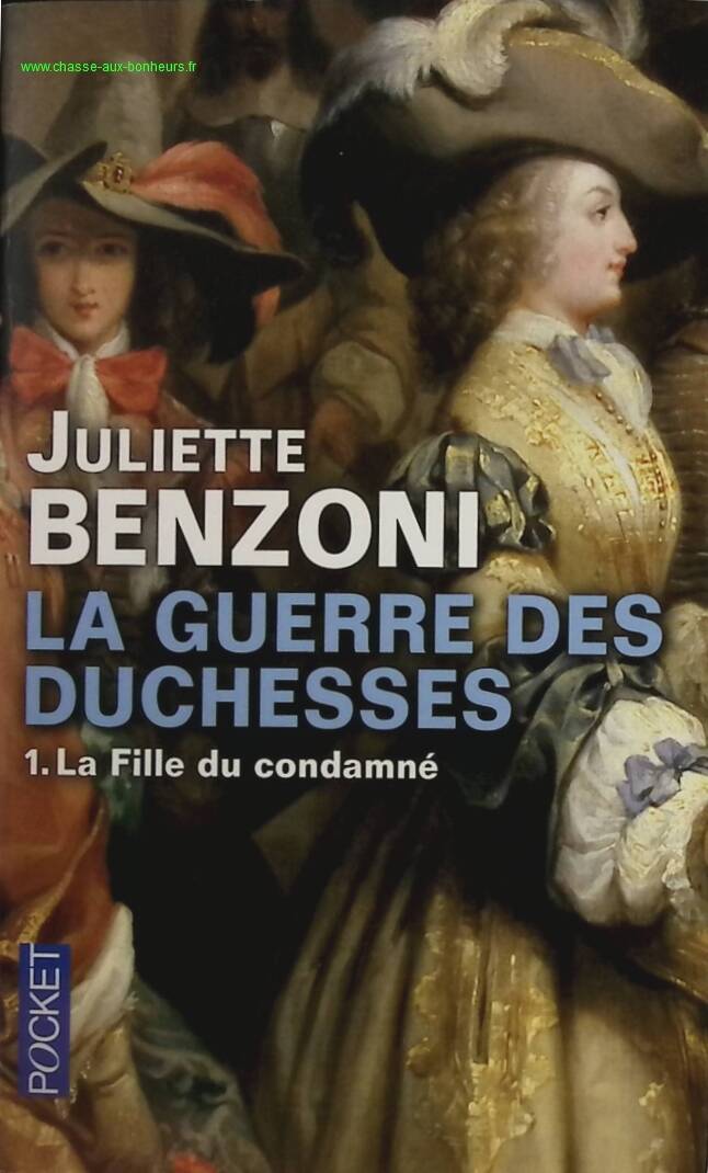 La Guerre Des Duchesses - Tome 1 - La Fille Du Condamné - Juliette Benzoni - livre