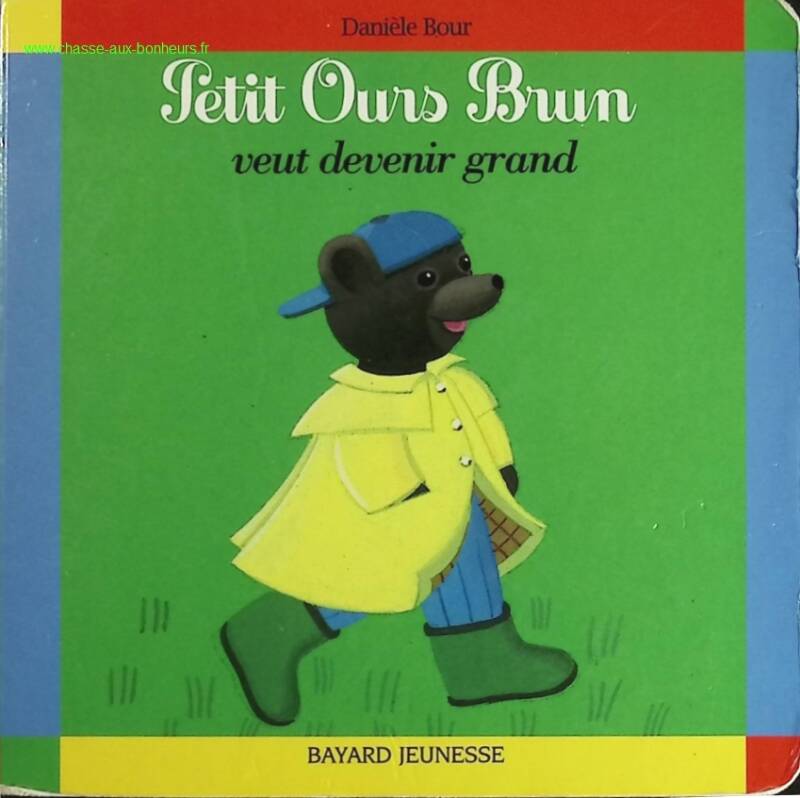 Petit Ours brun veut devenir grand - Danièle Bour - livre