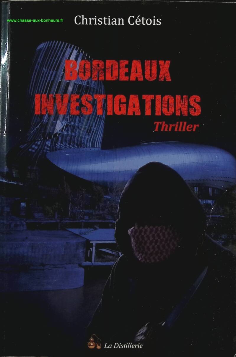 Bordeaux investigations - Christian Cétois - livre