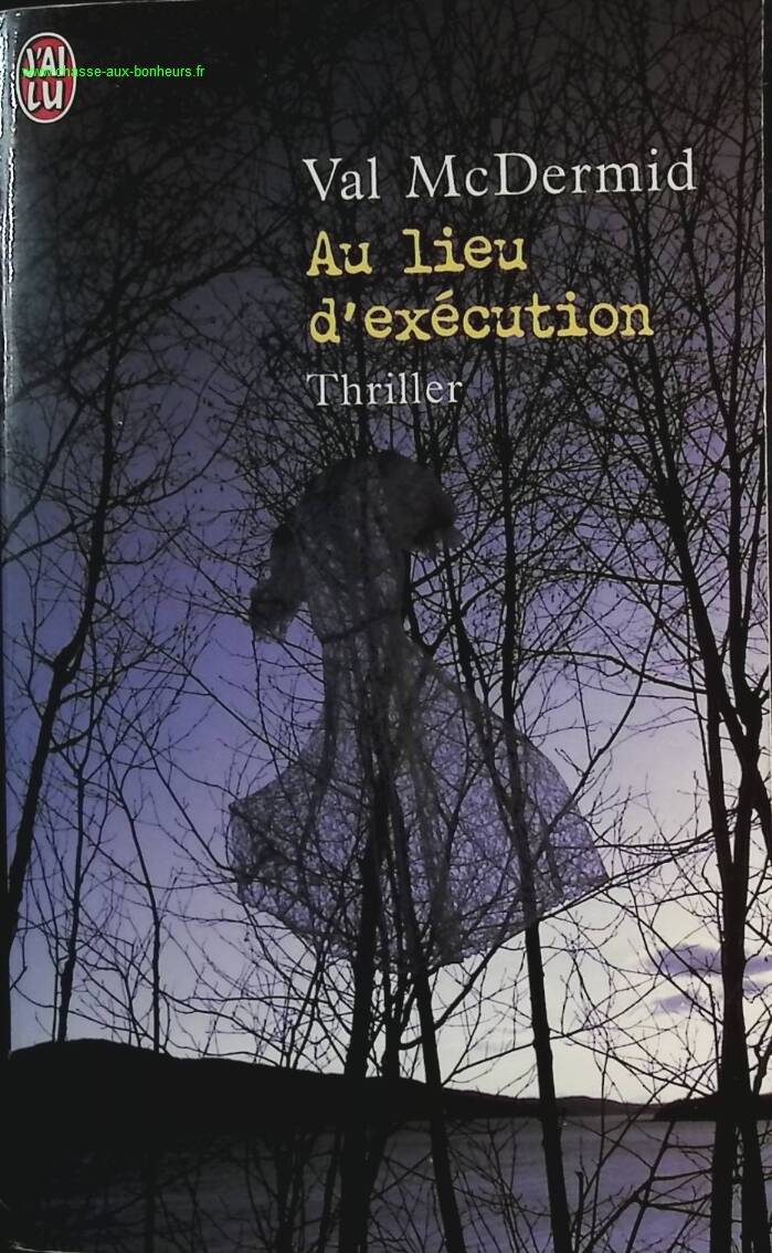 Au lieu d'exécution - Val McDermid - livre
