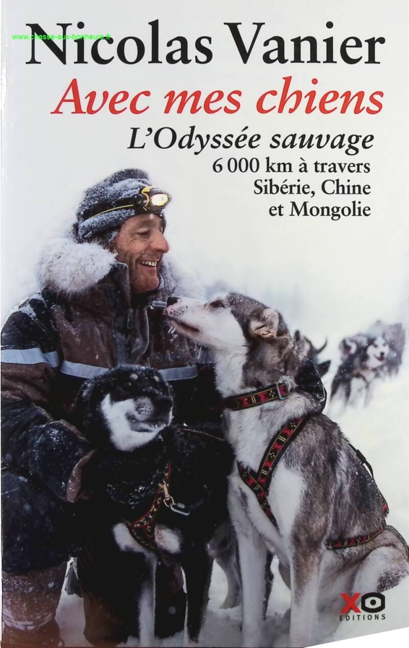 Avec mes chiens - L'odyssée sauvage - Nicolas Vanier - Livre