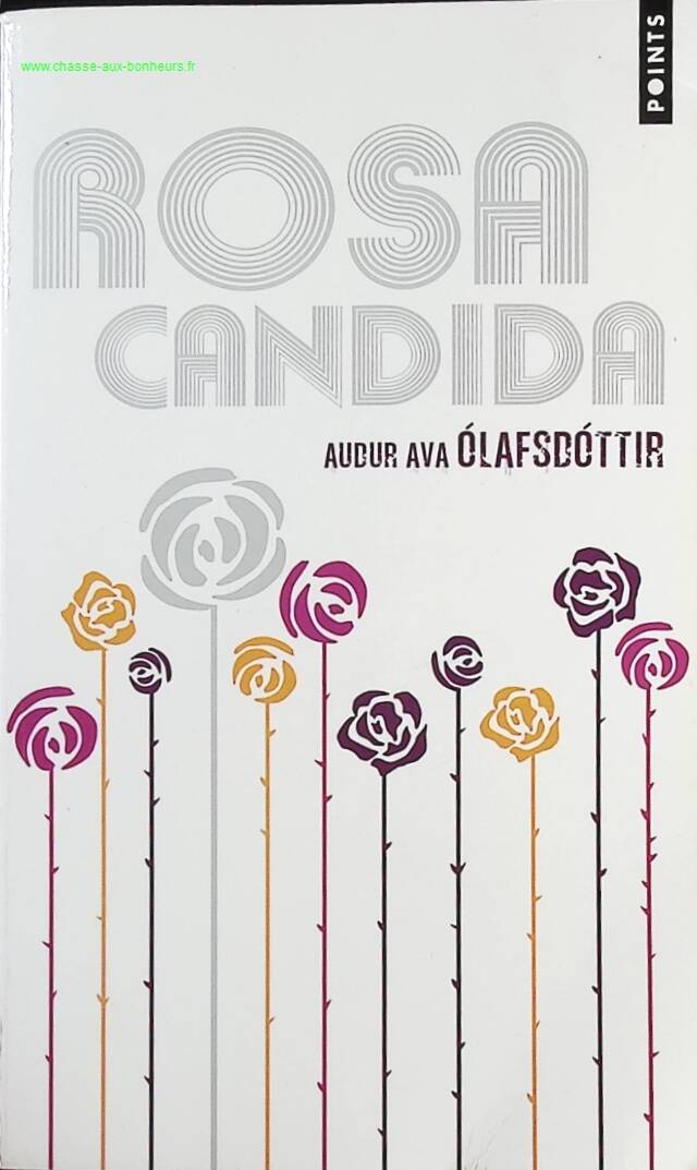 Rosa Candida - Audur Ava Olafsdottir - livre