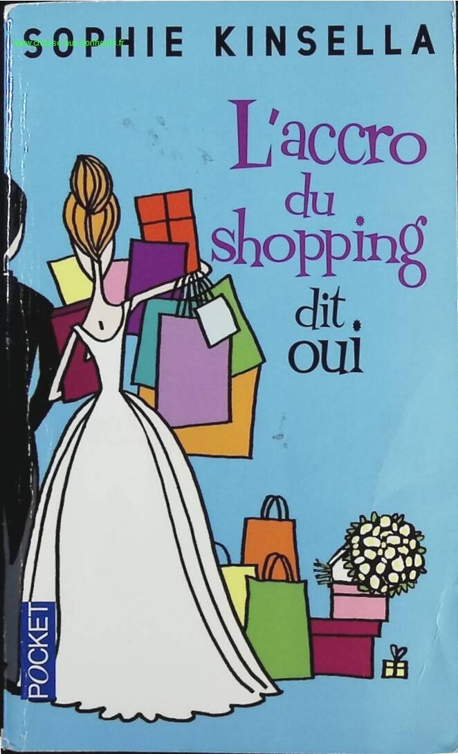 L'accro du shopping dit oui - Sophie Kinsella - livre