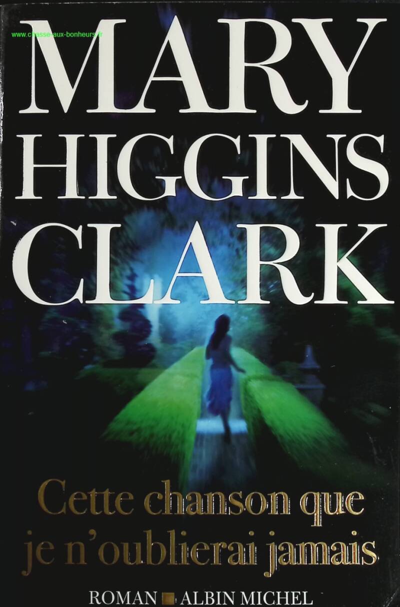 Cette chanson que je n'oublierai jamais - Mary Higgins Clark - livre