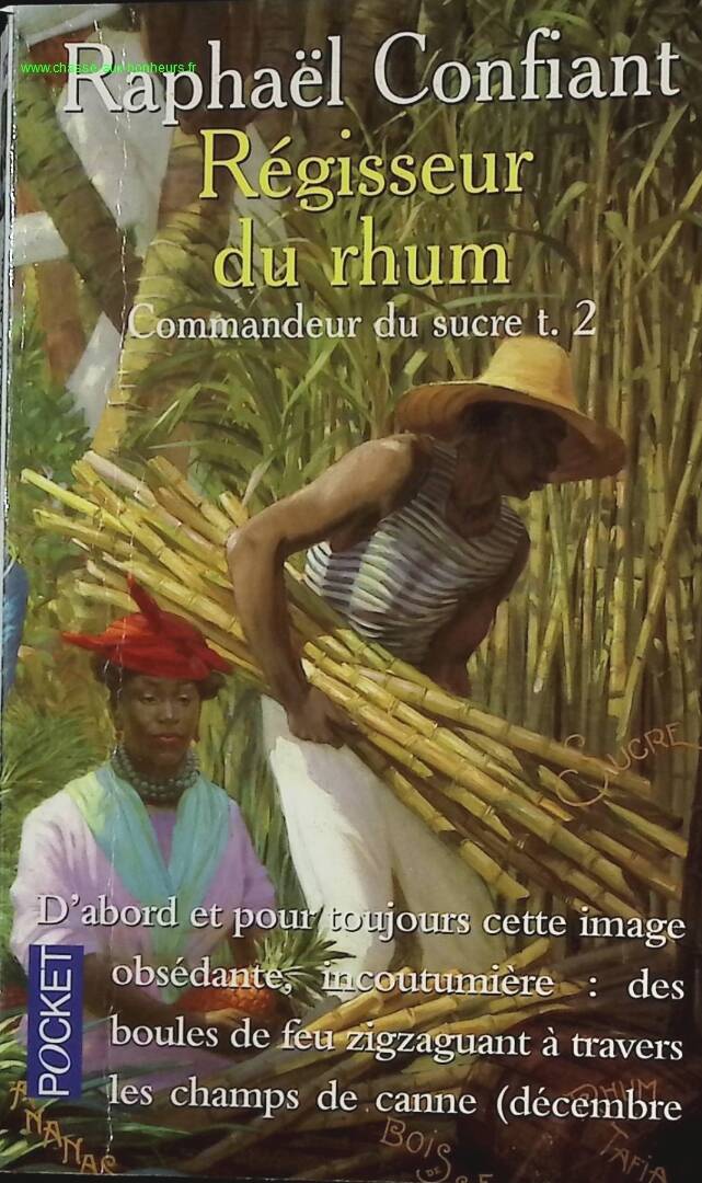 Régisseur du rhum, tome 2 - Commandeur du sucre - Raphaël Confiant - livre