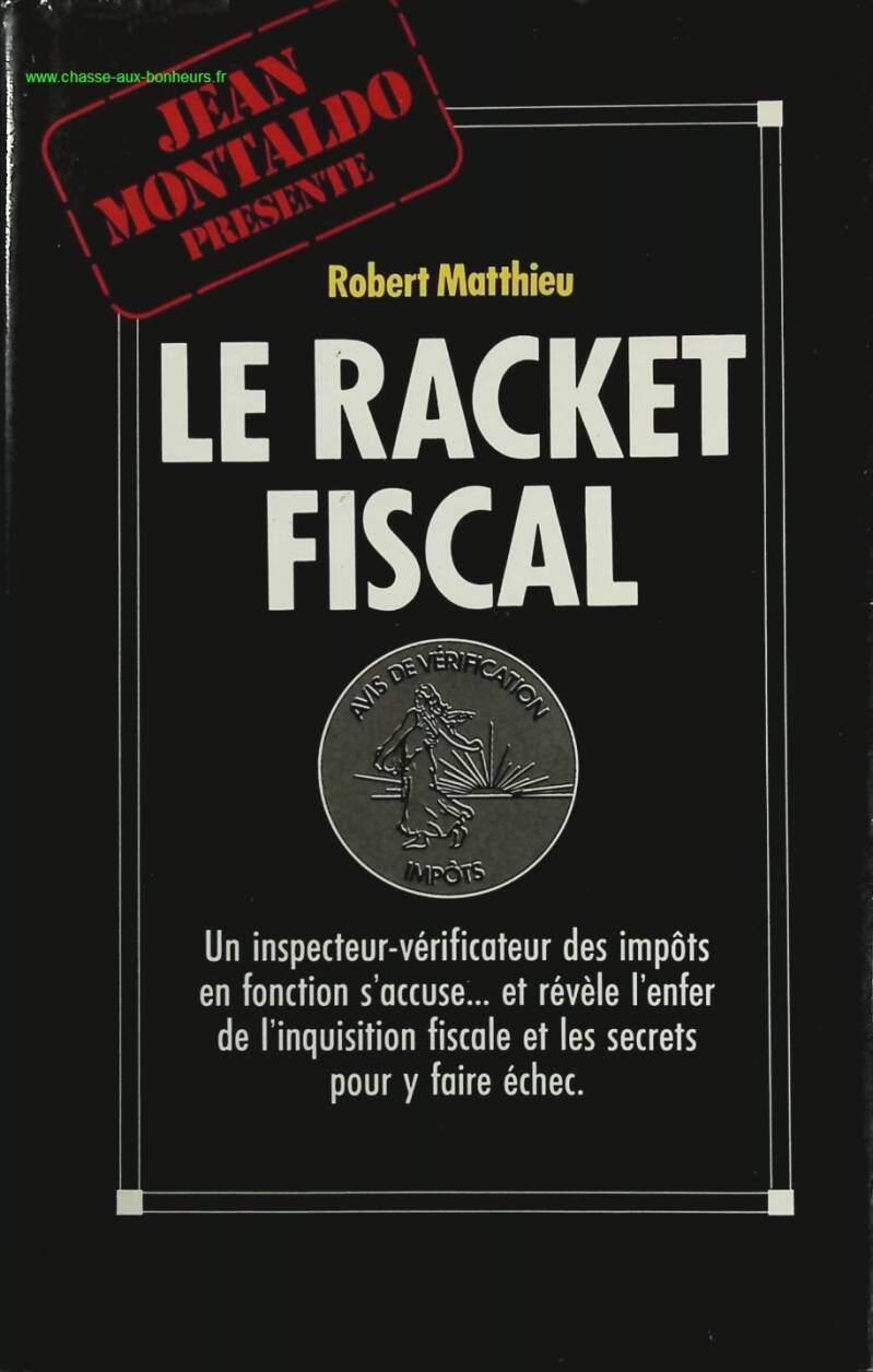 Le racket fiscal - Matthieu Robert - Livre