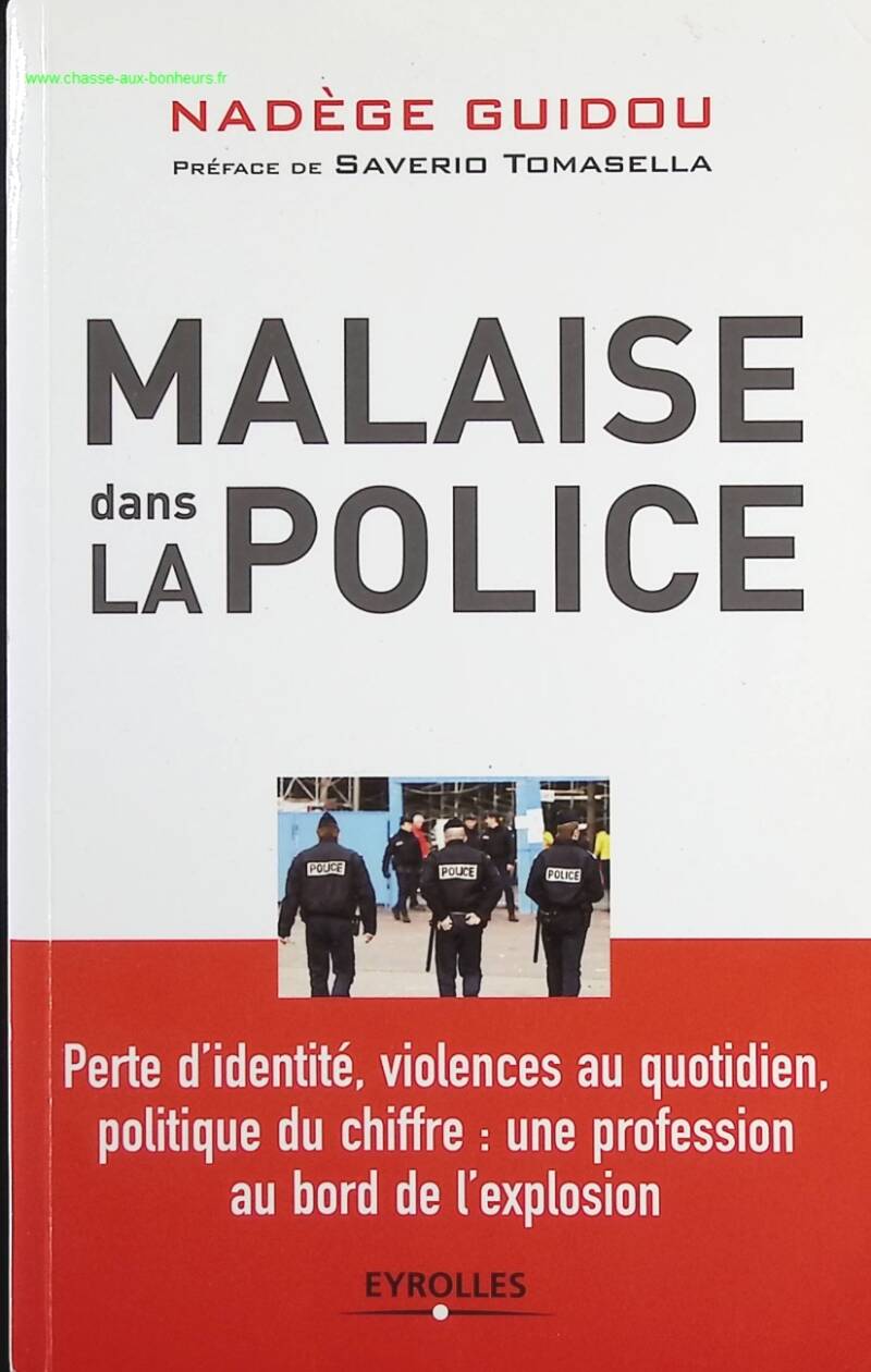 Malaise dans la police. Perte d'identité, violences au quotidien, politique du chiffre - Une profession au bord de l'explosion. - Nadège Guidou - Livre