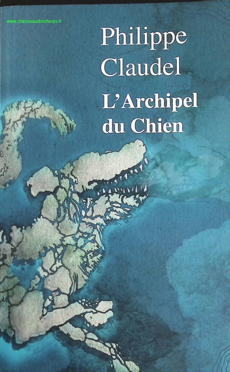 L'Archipel du chien - Philippe Claudel - livre