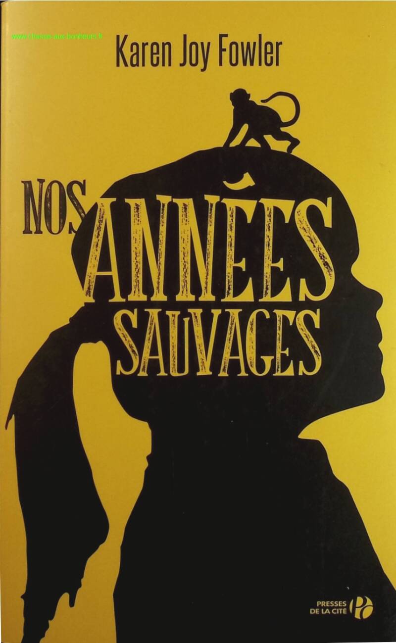 Nos années sauvages - Karen Joy Fowler - livre