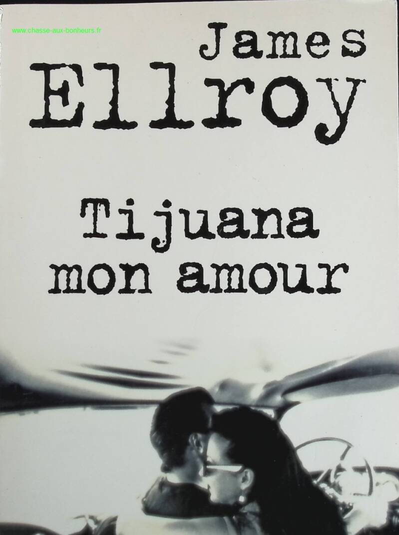 Tijuana mon amour - James Ellroy - livre