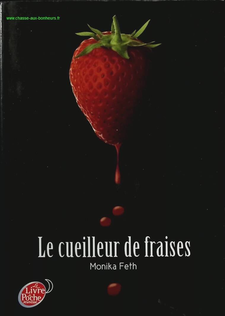 Le cueilleur de fraises - Monika Feth - livre