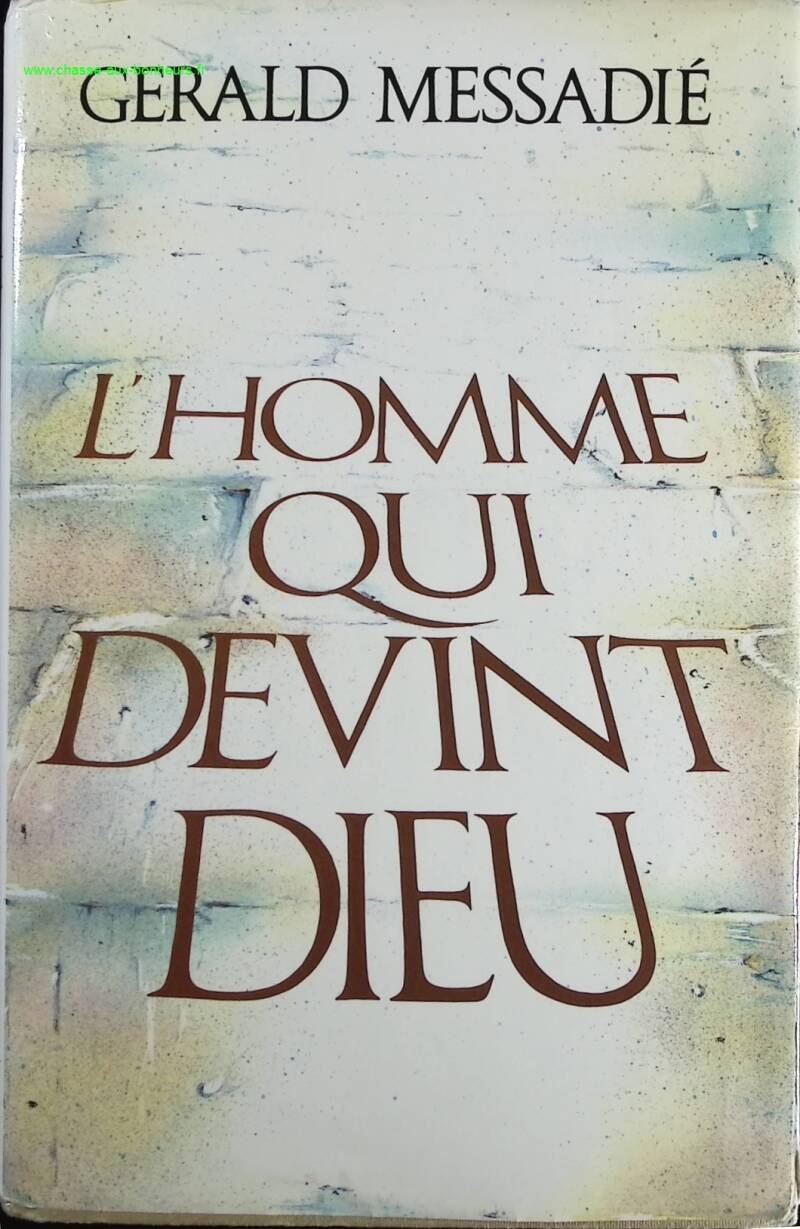 L'homme qui devint dieu - Gerald Messadié - Livre