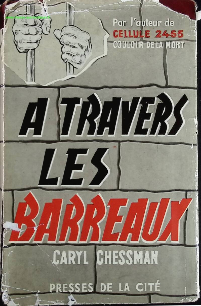 A travers les barreaux - Caryl Chessman - Livre