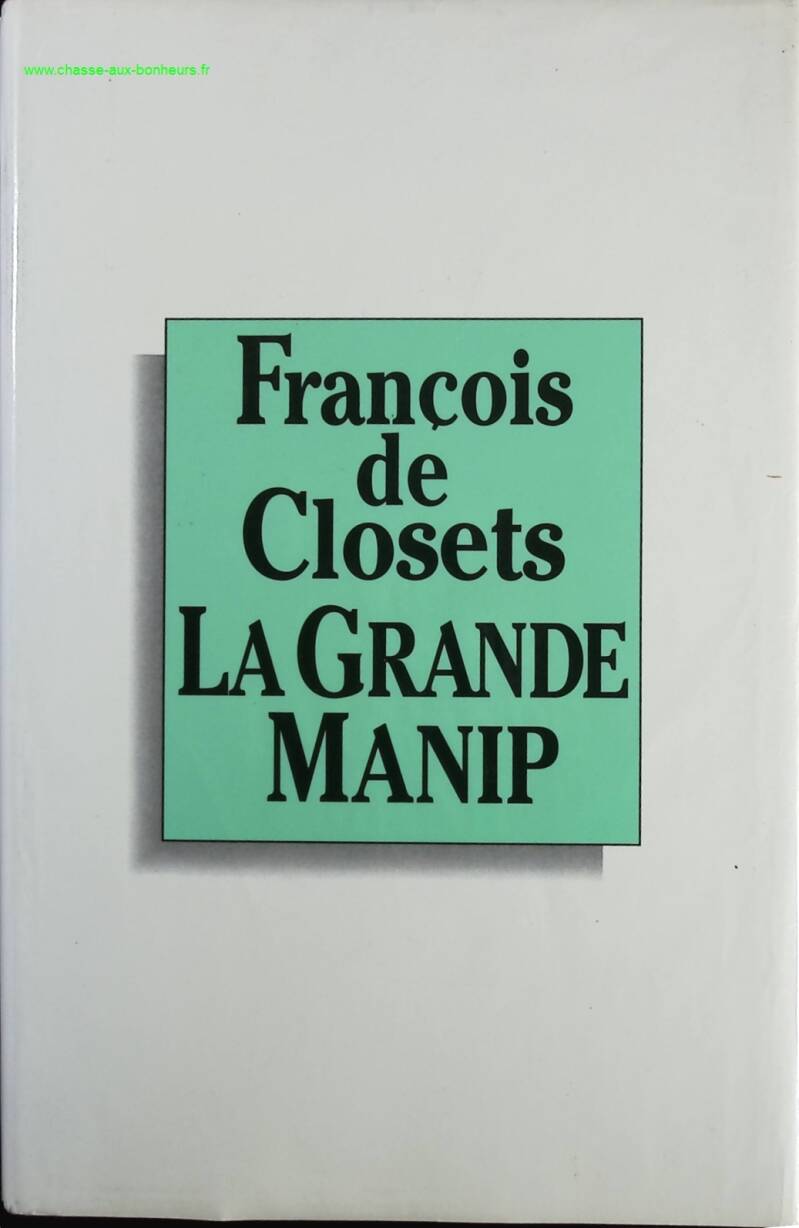 La Grande Manip - François de Closets - Livre