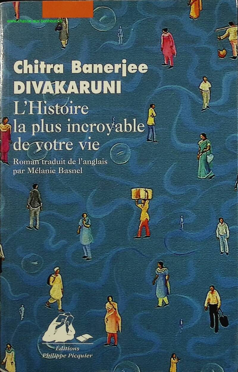L'histoire la plus incroyable de votre vie - Chitra-Banerjee Divakaruni - livre