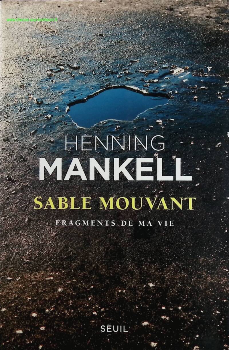 Sable mouvant - Fragments de ma vie - Henning Mankell - livre