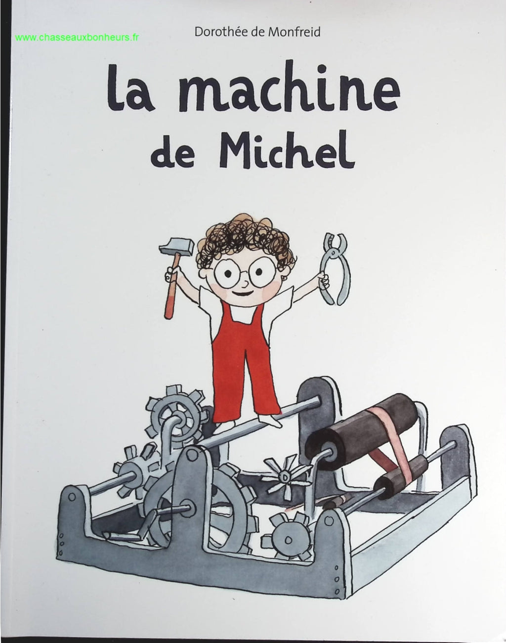 La Machine De Michel - Dorothée De Monfreid- livre