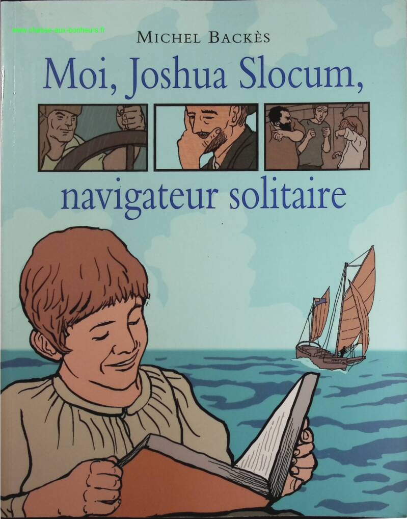 Moi, Joshua Slocum, navigateur solitaire - Michel Backès - livre