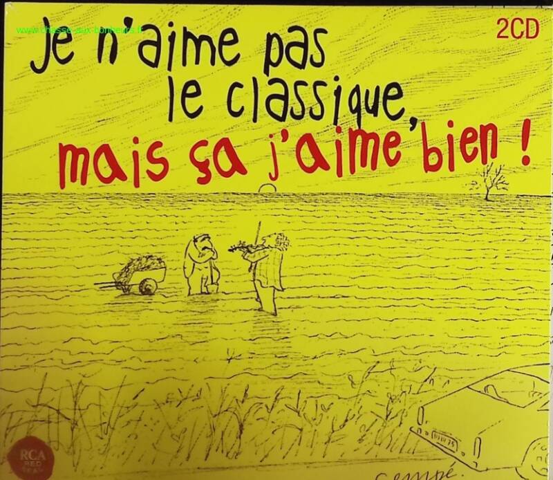 Je n'aime pas le classique mais ça j'aime bien - Compilation - CD
