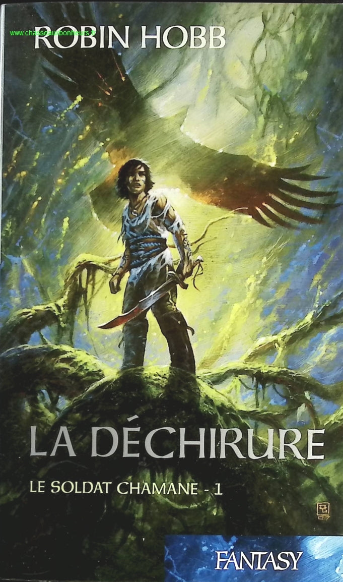 La déchirure - Tome 1 Le Soldat Chamane - Hobb Robin - livre