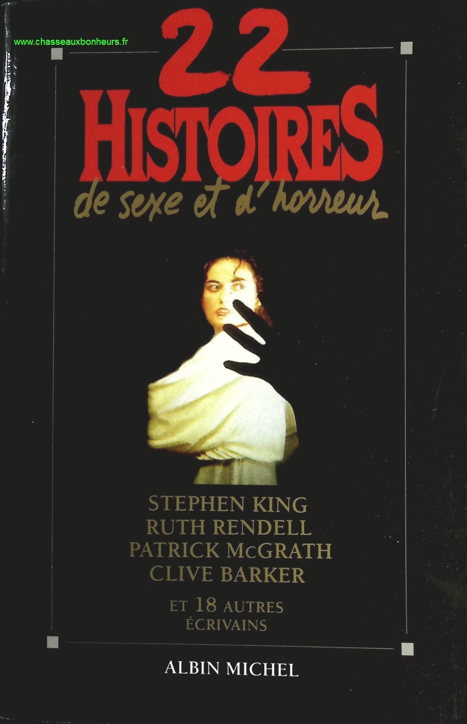 22 Histoires De Sexe Et D'Horreur - Stephen King, Patrick McGrath, Clive Barker, Ruth Rendell, 18 Autres Écrivains - livre