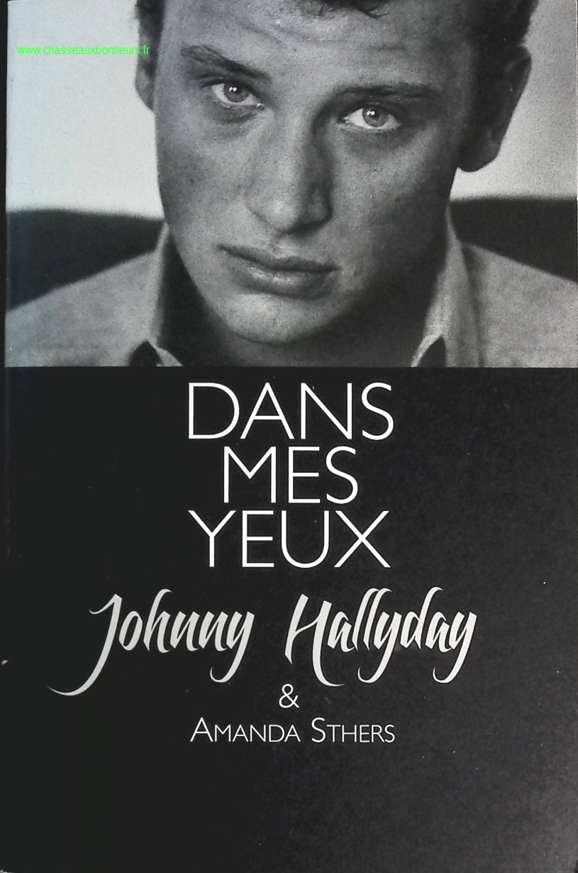 Dans mes yeux - Johnny Hallyday Amanda Sthers - livre