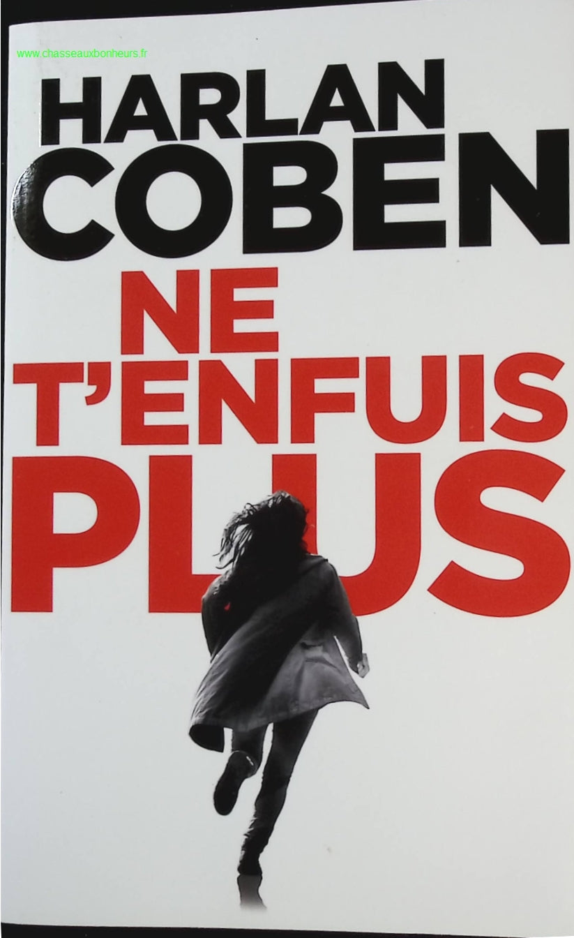 Ne t'enfuis plus - Harlan Coben - livre