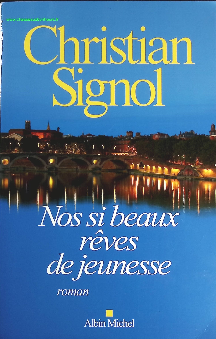 Nos si beaux rêves de jeunesse - Christian Signol - livre