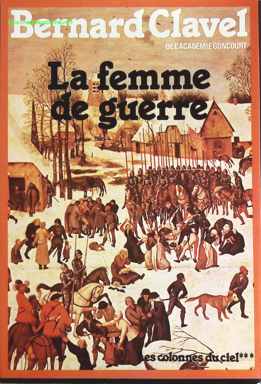 La Femme de guerre - Les Colonnes du ciel tome 3 - Bernard Clavel - livre