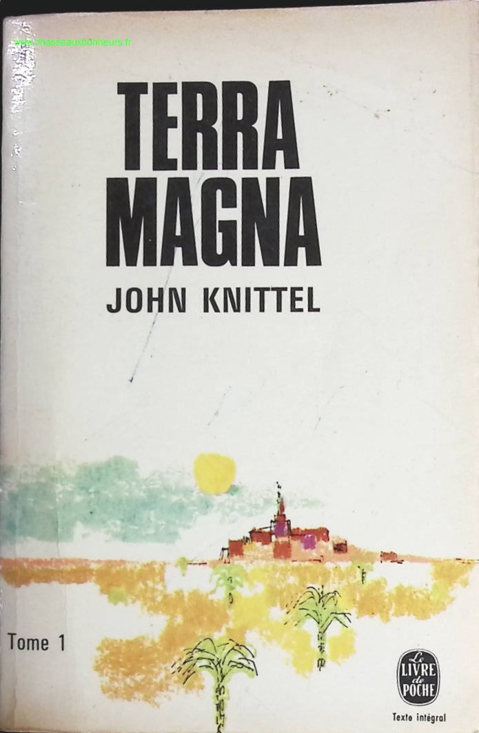 Terra Magna, tome 1 - La maison des pèlerins - John Knittel - livre