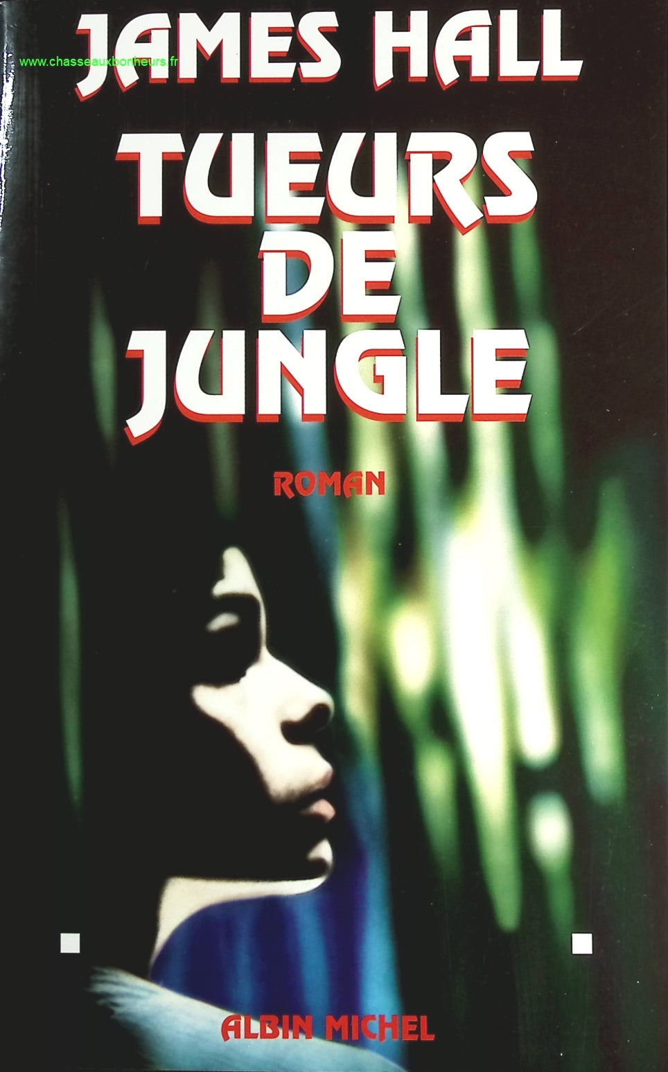 Tueurs de jungle - James-W Hall - livre