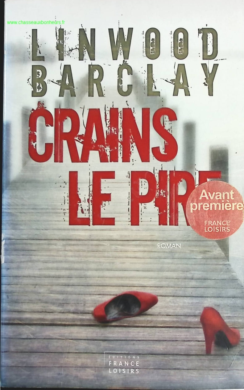 Crains le pire - Linwood Barclay - livre