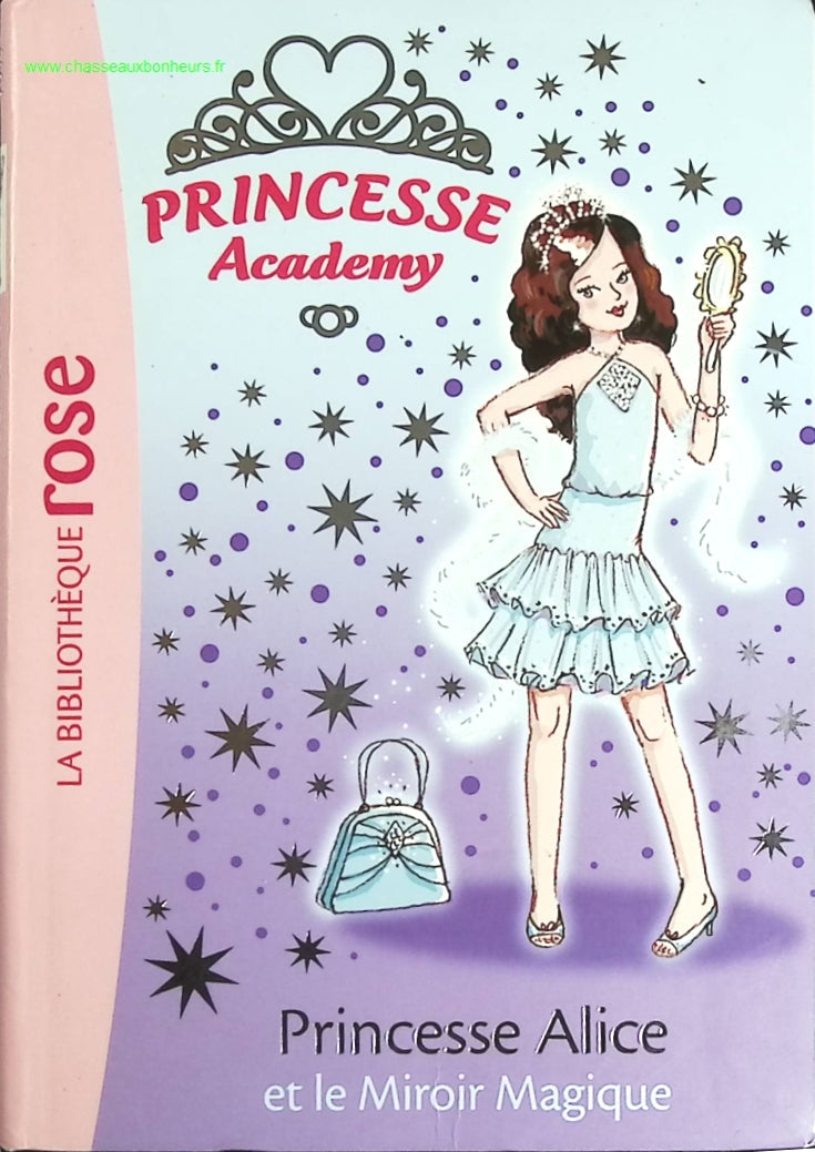 Princesse Academy Tome 4 - Princesse Alice Et Le Miroir Magique - Bibliothèque Rose - livre