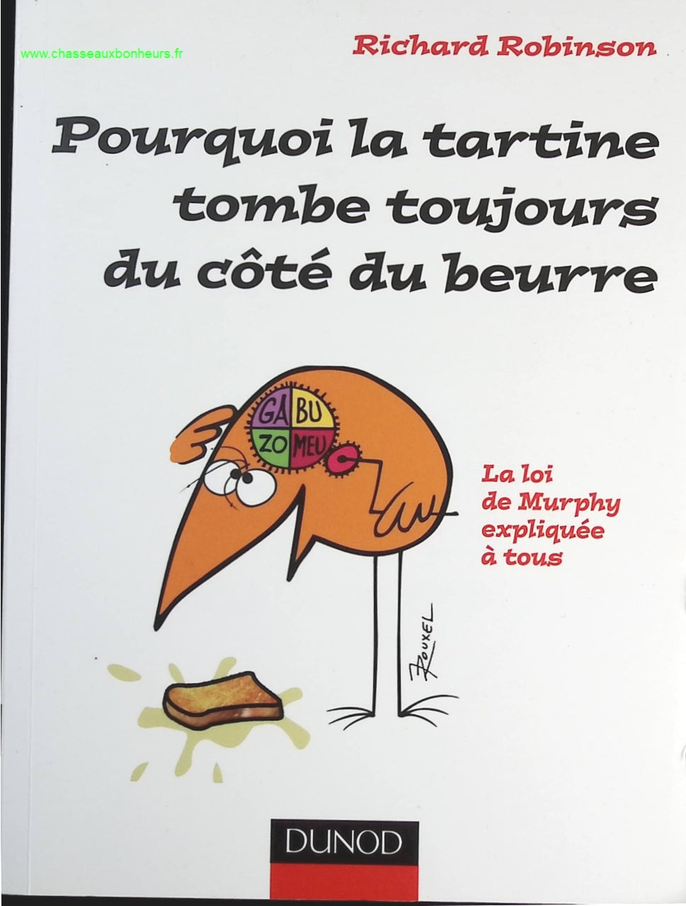 Pourquoi la tartine tombe toujours du côté du beurre - La loi de Murphy expliquée à tous - Richard Robinson - livre
