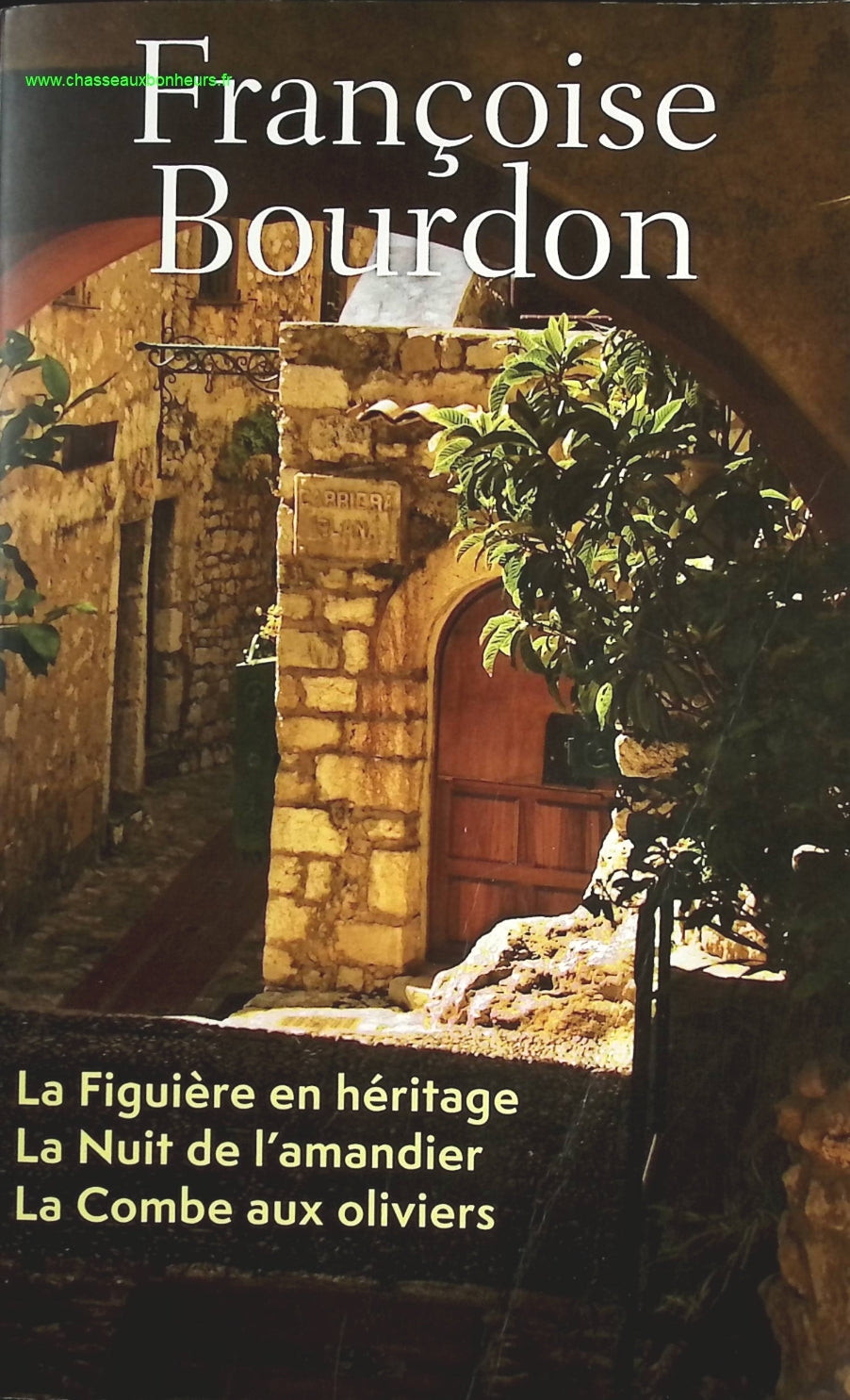 La Figuière en héritage - La Nuit de l'amandier - La Combe aux oliviers - Françoise Bourdon - livre