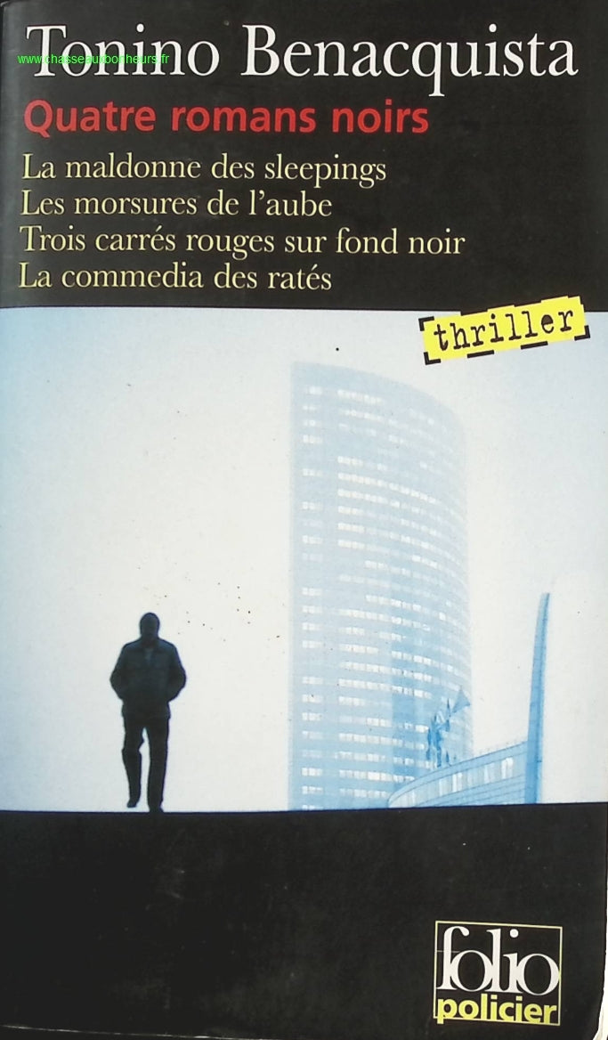 Quatre romans noirs - La maldonne des sleepings  Les morsures de l'aube Trois carrés rouges sur fond noir La commedia des ratés - Tonino Benacquista - livre