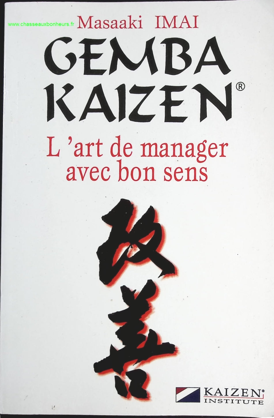 Gemba Kaizen, l'art de manager avec bon sens - Masaaki Imai - livre