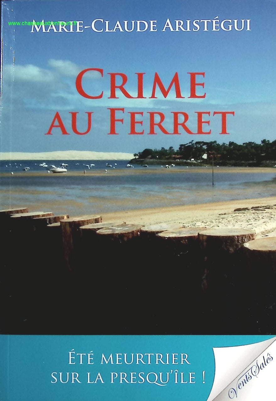 Crime au Ferret - Marie-Claude Aristégui - livre