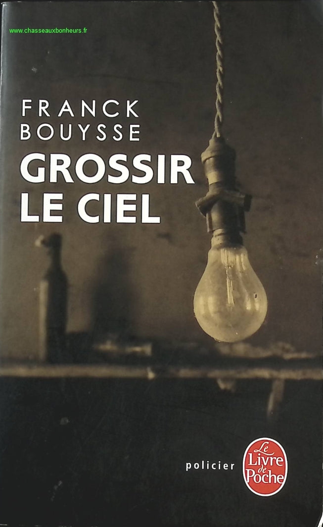 Grossir le ciel - Franck Bouysse - livre