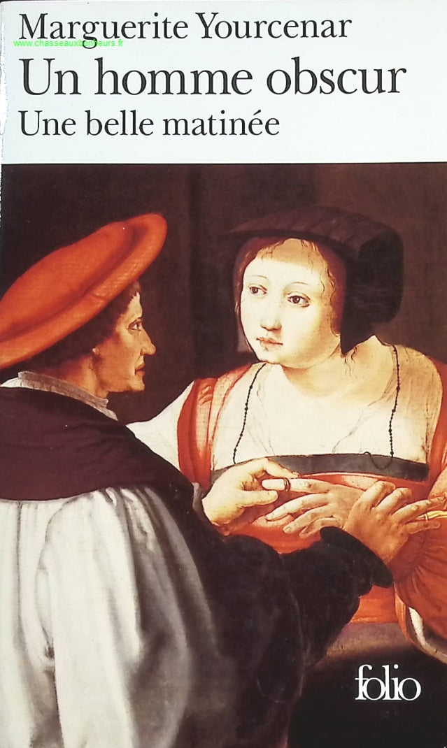 Un homme obscur - Une belle matinée - Marguerite Yourcenar - livre
