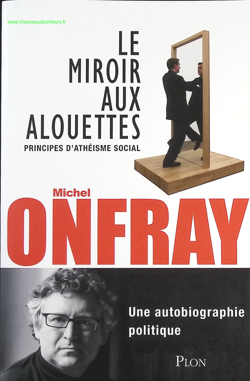 Le miroir aux alouettes - Michel Onfray - livre