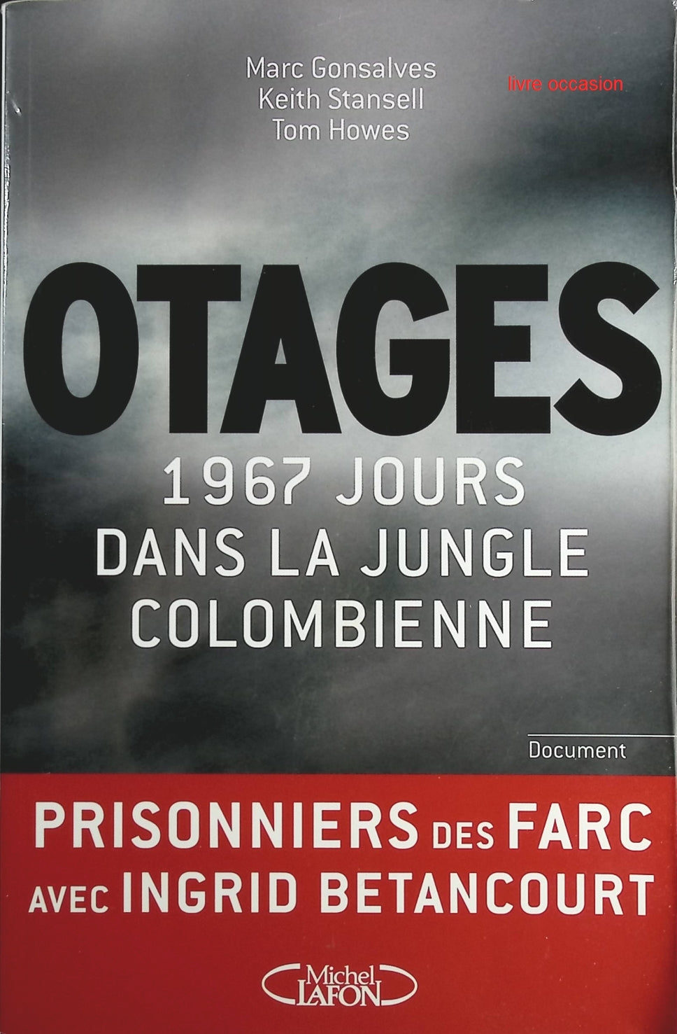 Otages 1967 jours dans la jungle colombienne - Marc Gonsalves - Livre