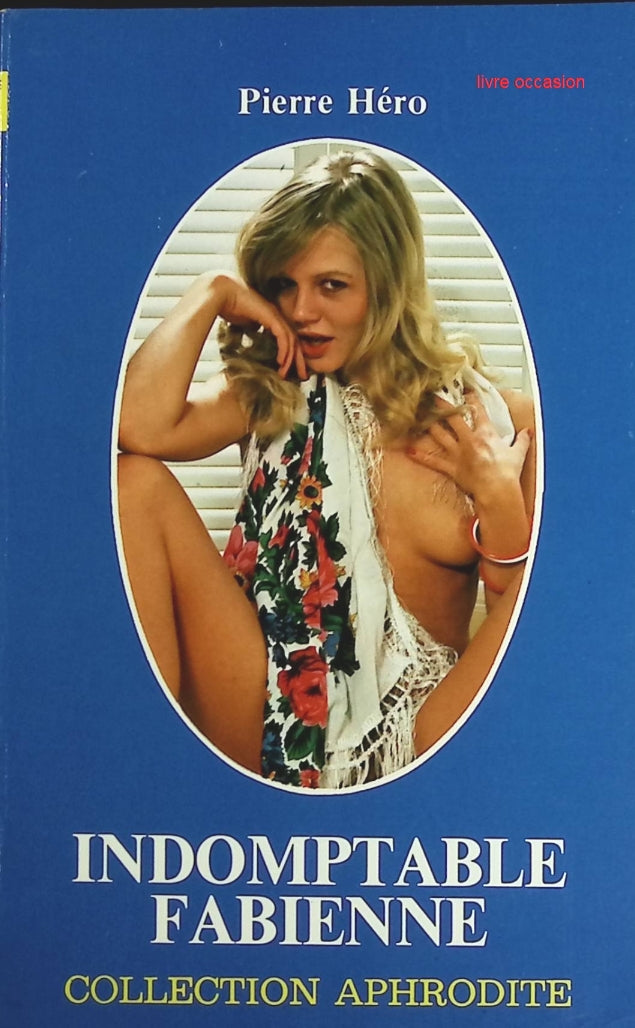 Indomptable Fabienne - Collection Aphrodite - Pierre Hero - Livre