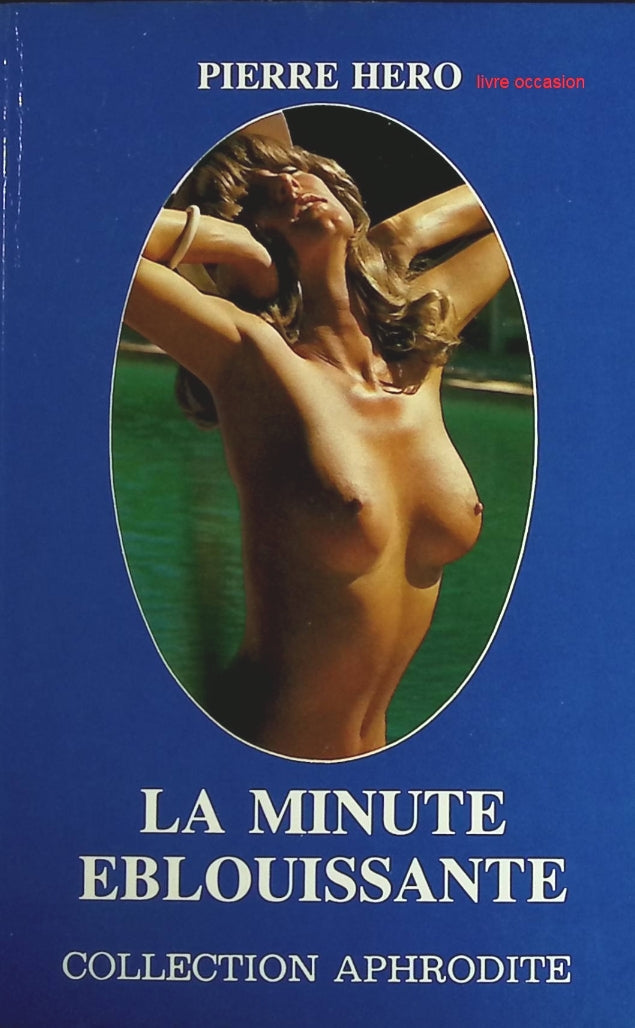 La Minute Éblouissante - Collection Aphrodite - Pierre Hero - Livre