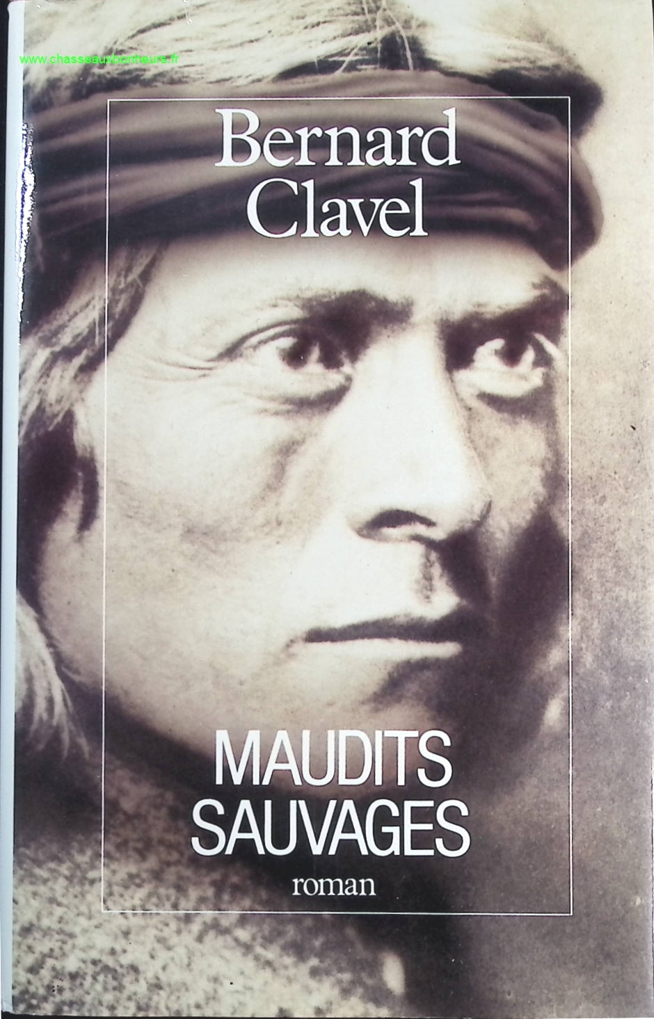 Maudits Sauvages - Bernard Clavel  - livre