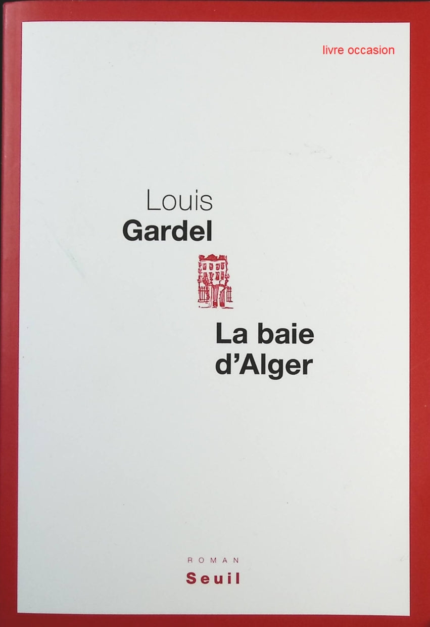 La Baie d'Alger - Louis Gardel - Livre