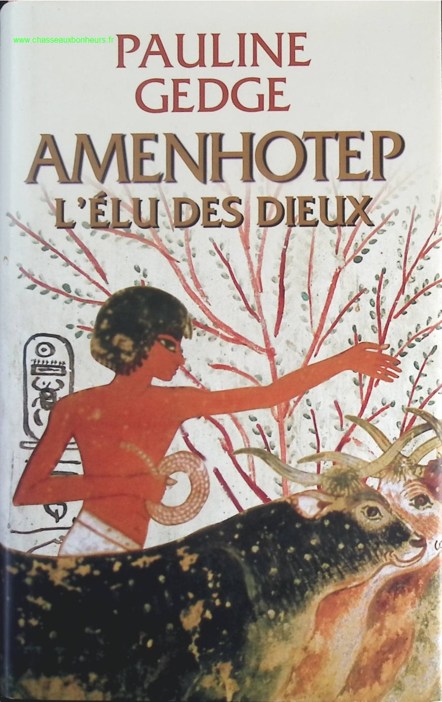 Amenhotep, l'élu des dieux - Pauline Gedge - livre