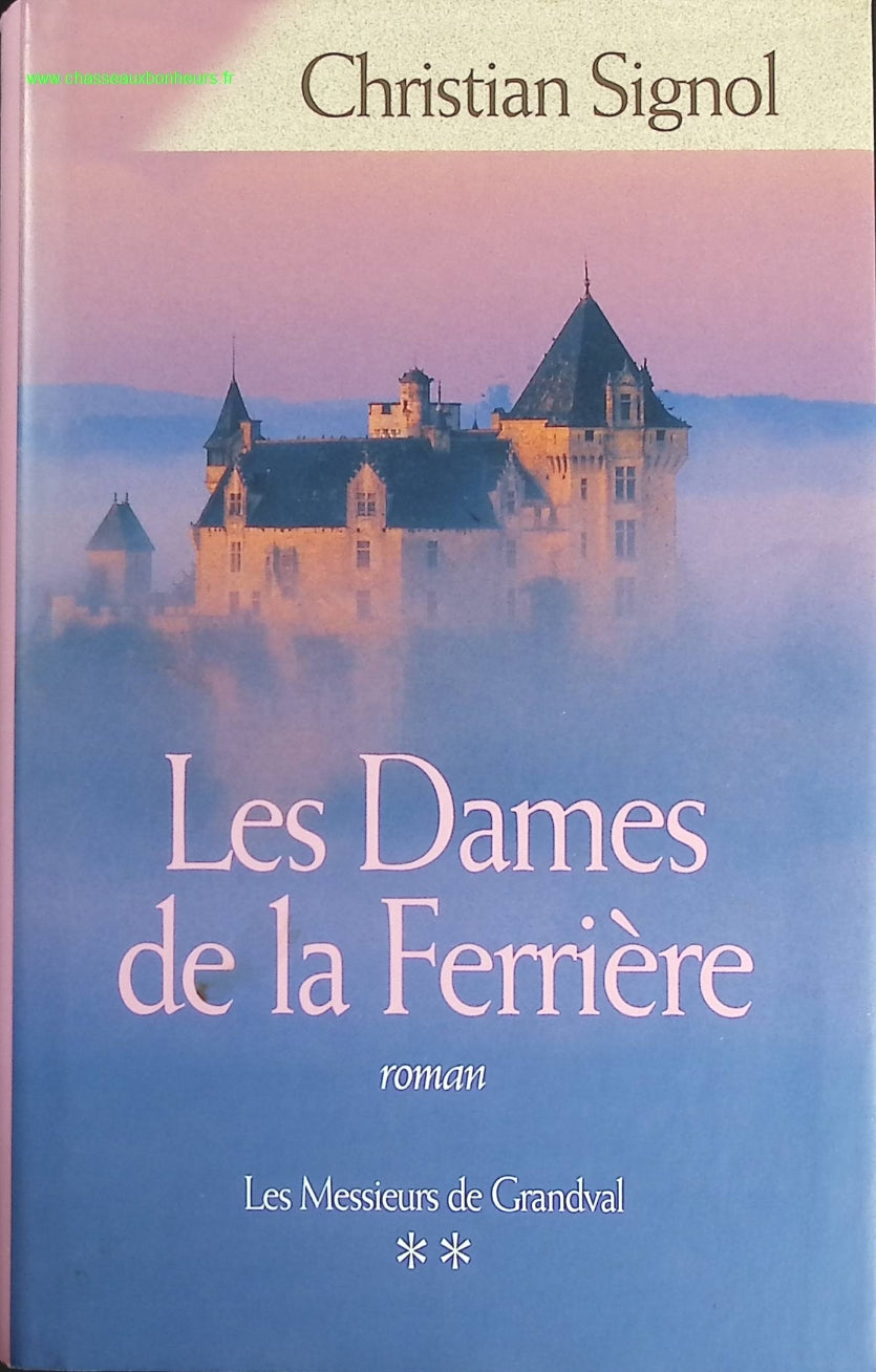 Les dames de la ferrière Les messieurs de grandval, tome 2 - Christian Signol - livre